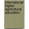 International higher agricultural education door W.J.M. Heijman
