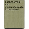 Openbaarheid van milieu-informatie in Nederland door S.W.K. van den Burg