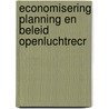 Economisering planning en beleid openluchtrecr door Onbekend