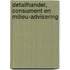 Detailhandel, consument en milieu-advisering