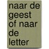 Naar de Geest of naar de Letter