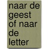 Naar de Geest of naar de Letter door J. Frouws