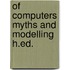Of computers myths and modelling h.ed.
