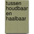 Tussen houdbaar en haalbaar