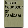 Tussen houdbaar en haalbaar door J.P.M. van Tatenhove