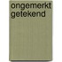 Ongemerkt getekend