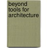 Beyond tools for architecture door Onbekend