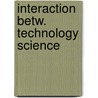 Interaction betw. technology science door Gremmen