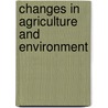 Changes in agriculture and environment door Onbekend