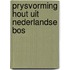 Prysvorming hout uit nederlandse bos