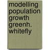 Modelling population growth greenh. whitefly by Lenteren