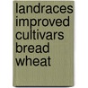 Landraces improved cultivars bread wheat door Zeven