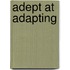 Adept at adapting