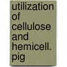 Utilization of cellulose and hemicell. pig door Wit