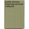 Paddy farmers irrigat.agr.services malaysia by Unknown