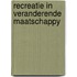 Recreatie in veranderende maatschappy