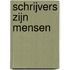Schrijvers zijn mensen