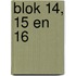 Blok 14, 15 en 16