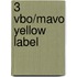 3 Vbo/mavo yellow label