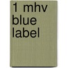 1 Mhv blue label door Onbekend