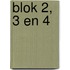 Blok 2, 3 en 4