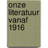 Onze literatuur vanaf 1916