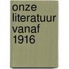 Onze literatuur vanaf 1916 door P. Calis