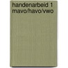 Handenarbeid 1 mavo/havo/vwo door W. Dijkstra