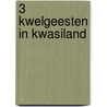 3 Kwelgeesten in Kwasiland by R. Broere