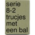 Serie 8-2 trucjes met een bal