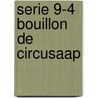 Serie 9-4 Bouillon de circusaap door R. de Nennie
