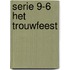 Serie 9-6 het trouwfeest