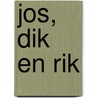 Jos, Dik en Rik door Onbekend