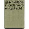 Geschiedenis in onderwerp en opdracht door W.F. Kalkwiek