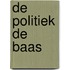 De politiek de baas