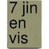 7 Jin en vis