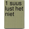 1 Suus lust het niet by Truus van de Waarsenburg