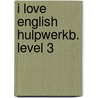 I love english hulpwerkb. level 3 door Tuyn