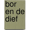 Bor en de dief door K. de Baar
