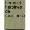 Heros et heroines de resistance door Roper
