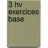3 hv exercices base by Unknown