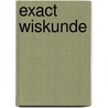 Exact wiskunde by Unknown