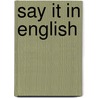 Say it in english door Jan Groot