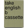 Take english b cassette by Unknown