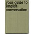 Your guide to english conversation