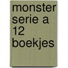 Monster Serie A 12 boekjes door Onbekend