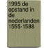 1995 De opstand in de Nederlanden 1555-1588