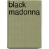 Black madonna