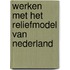 Werken met het reliefmodel van nederland