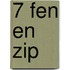 7 Fen en Zip